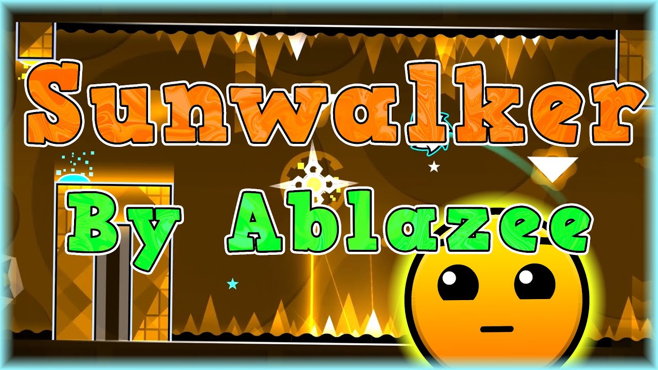 Sunwalker (By Ablazee) | Geometry Dash