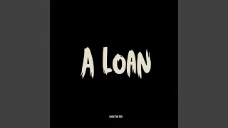 A Loan