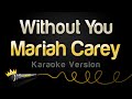Mariah carey  without you karaoke version