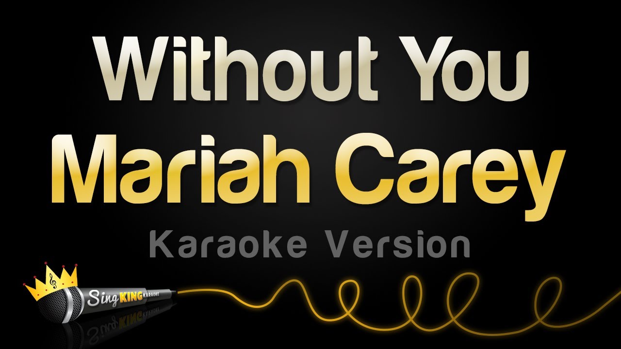 Mariah Carey - Without You (Karaoke Version)