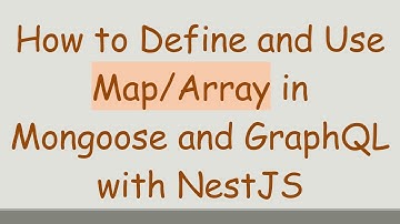 How to Define and Use Map/Array in Mongoose and GraphQL with NestJS