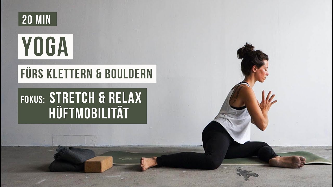 Yoga fürs Klettern und Bouldern | 20 min Stretch and Relax  | Hüftmobilität, Dehnung der Beine