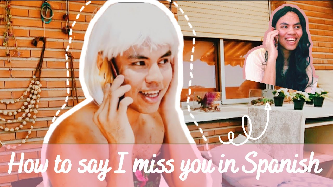 How To Say I Miss You In Spanish YouTube