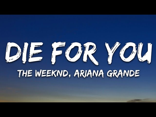 The Weeknd u0026 Ariana Grande - Die For You (Remix) (Lyrics) class=