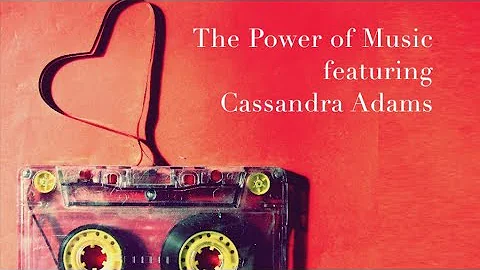 The Power of Music featuring Cassandra Adams