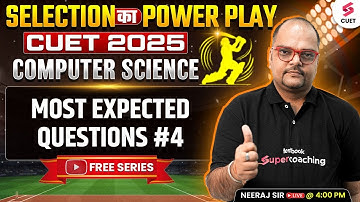 CUET 2025 Computer Science| CUET Computer Science Expected Questions #4 | Neeraj Sir