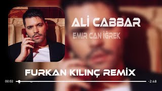 Emir Can İğrek - Ali Cabbar ( Furkan Kılınç Remix ) Sevdiği Kız Başkasına Varmış Resimi
