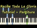 Recibe toda la gloria piano tutorial cover  partitura pdf sheet music midi julio melgar