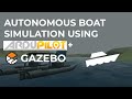 Autonomous Boat Simulation using Ardupilot and Gazebo