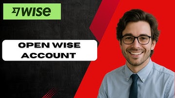How to open Wise account in seconds (full guide)
