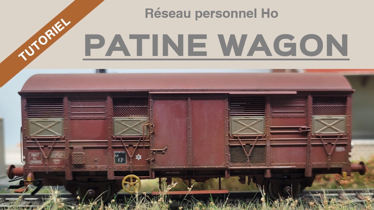 Tutoriel patine wagon couvert Ho modélisme ferroviaire