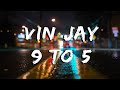 Vin Jay 9 To 5 Lyrics mp3