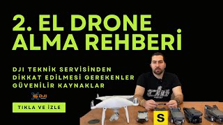 İkinci El DJI Drone Gönül Rahatlığıyla Al / İkinci El Drone Alırken Dikkat Edilmesi Gerekenler