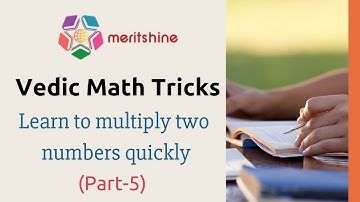 Learn to multiply two numbers quickly (Part-5) - Vedic Maths tricks