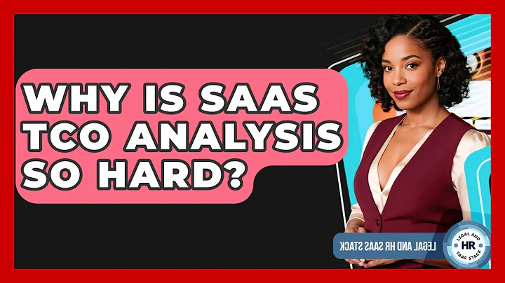 Why Is SaaS TCO Analysis So Hard? - Legal And HR SaaS Stack