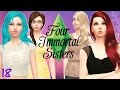 Let's Play The Sims 4: Four Immortal Sisters Challenge Part 18 - WE'RE BACK!