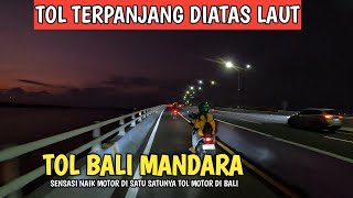 THE LONGEST TOLL ROAD FOR MOTORCYCLES | BALI MANDARA SEA TOLL ROAD