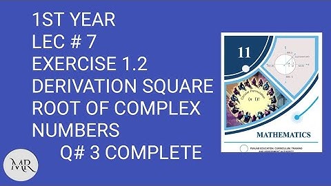 11 Class new math book 2025 | Ex 1.2 |Q#3 complete| derivation of square root of complex numbers.