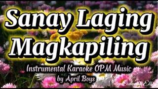 Sanay Laging Magkapiling Instrumental Karaoke Opm Music By April Boys