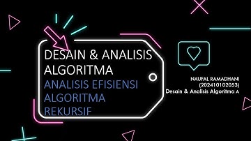 Desain & Analisis Algoritma - Analisis Efisiensi Algoritma Rekursif