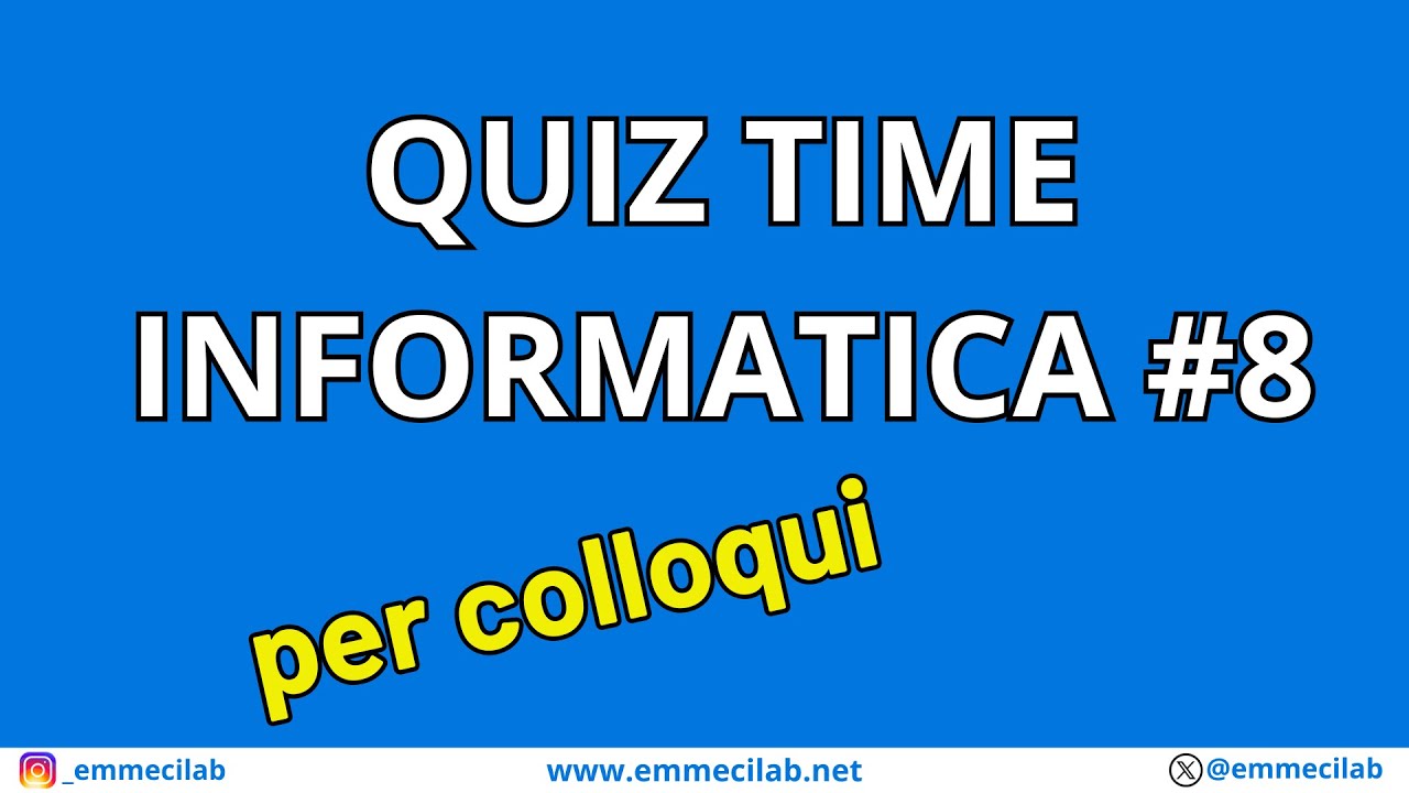 QUIZ TIME INFORMATICA PER COLLOQUI #8 - YouTube