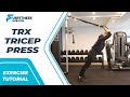 Exercise Tutorial: TRX Tricep Press