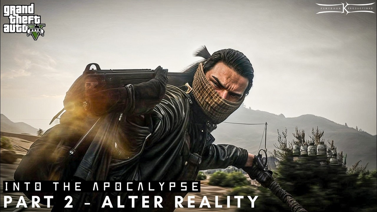 GTA V Cinematic Film | INTO THE APOCALYPSE | Part 2 - Alter Reality
