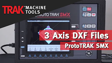 3 Axis DXF Files with the ProtoTRAK SMX