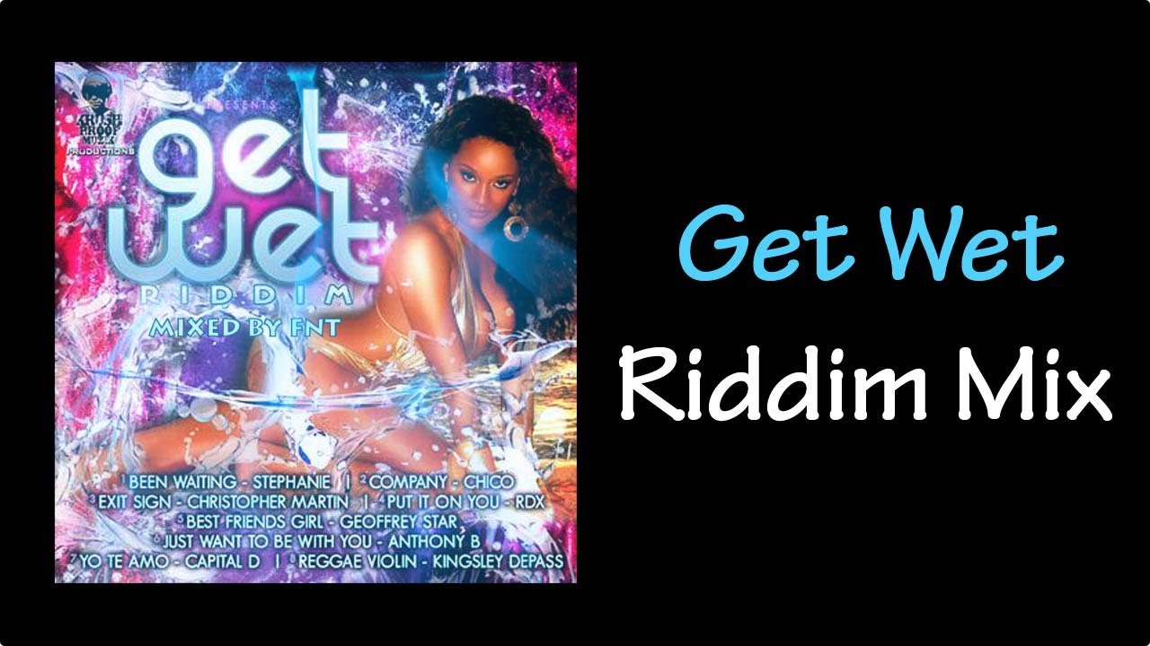 2012 Riddim Get Wet Riddim Mix (2012) - YouTube
