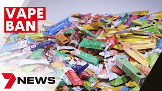 Black market warning as Australia unveils major vape crackdown 7NEWS