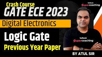GATE ECE Digital Electronics | Logic Gate PYQs | Digital Electronics | GATE ECE 2023 | By Atul Sir