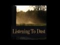 NEW Listening to Dust Trailer