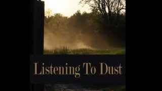 NEW Listening to Dust Trailer