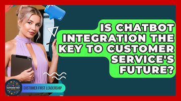 Is Chatbot Integration The Key To Customer Service