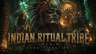KØTAIR – Indian Ritual Tribe | Dark Forest Psy