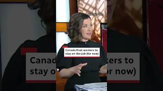 Canada Post workers to stay on the job (for now)