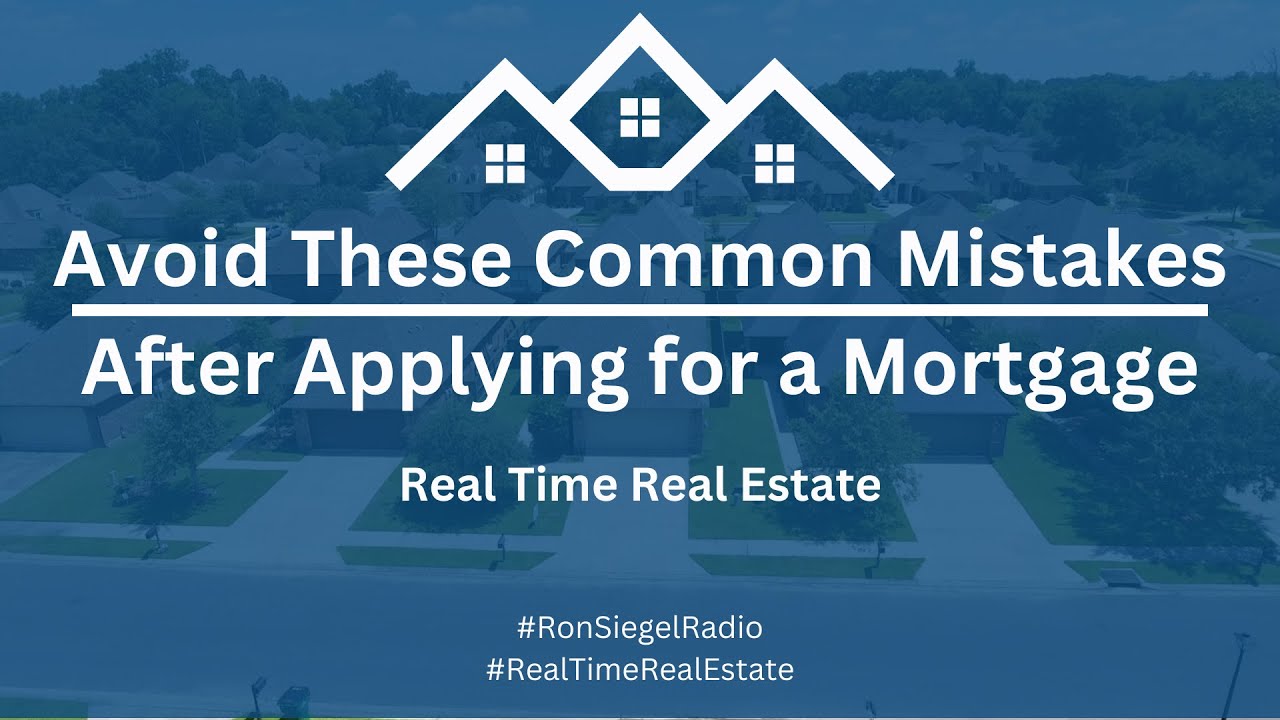 Avoid These Common Mistakes After Applying for a Mortgage - YouTube