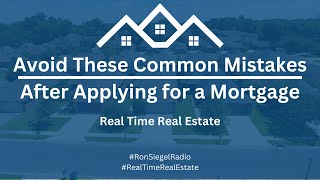 Avoid These Common Mistakes After Applying for a Mortgage