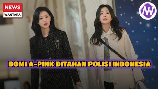 BOMI A-PINK DITAHAN POLISI INDONESIA