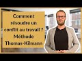 Comment Résoudre Un Conflit Au Travail Méthode Thomas Kilmann