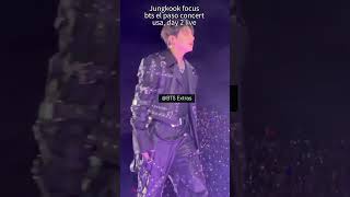 jungkook focus, bts el paso concert live #kpop #bts #jungkook #btselpaso #elpaso #elpasobts #btslive