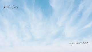 We Can Super Junior KRY 1hr