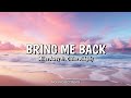 BRING ME BACK Miles Away Ft Claire Ridgely Nick Project Remix Lyrics BRING ME BACK Miles Away Ft Claire Ridgely Nick Project Remix Lyrics