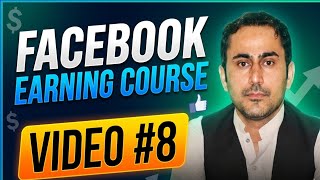 Facebook Earning Course Video 8