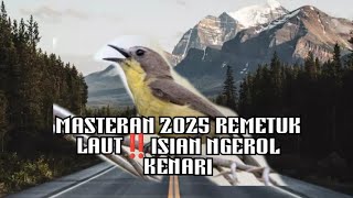 Download lagu MASTERAN 2025 REMETUK LAUT‼️ISIAN NGEROL KENARI
