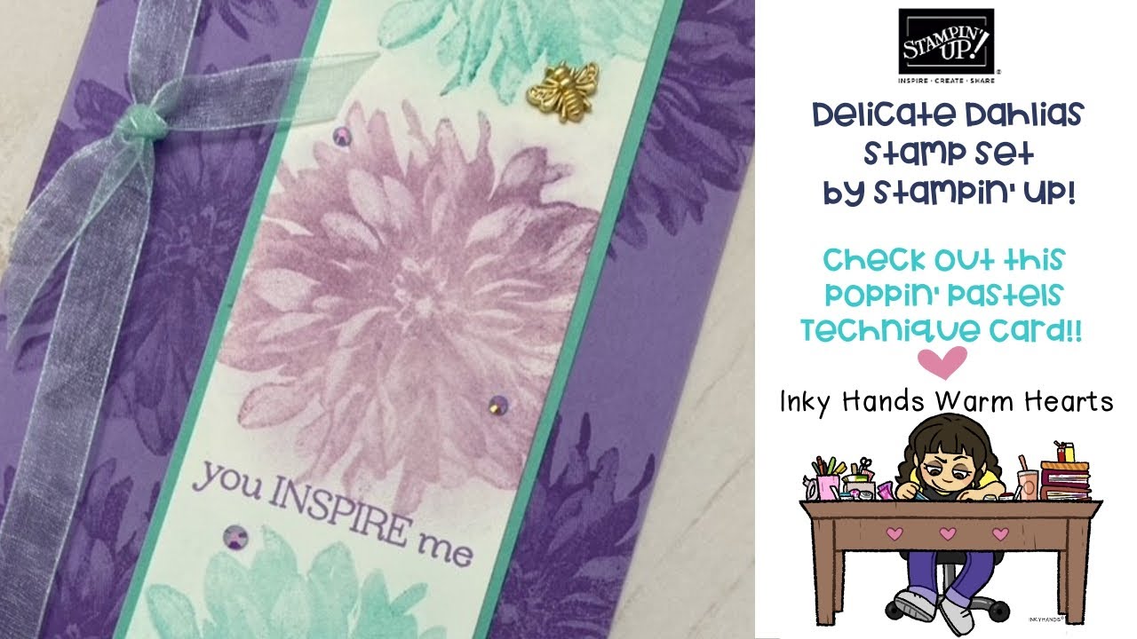 Delicate Dahlias Stamp Set - Stampin’ Up! - Poppin’ Pastels Technique ...