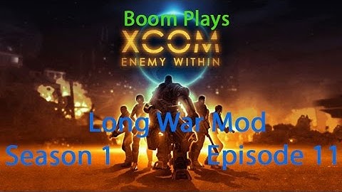 Boom Plays Xcom: Long War Mod - Episode 11 (Thin Men Surprise)