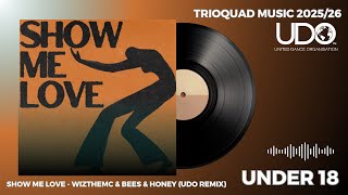 Udo Trioquad Music 202526 Under 18 Open Show Me Love - Wizthemc Bees Honey Udo Remix