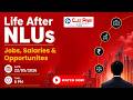 Life After NLUs: Jobs, Salary &amp; Opportunities