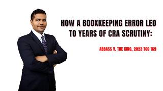 How a Bookkeeping Error Led to Years of CRA Scrutiny